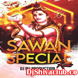 Aaja Bhole Nath Sath Sawan Remix Bolbum Dj Mp3 Song - Dj Mj Production
